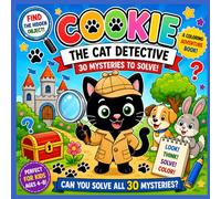 Cookie the Cat Detective: 30 Mysteries to Solve: A Hidden Object Coloring Adventure for Kids Ages 4-8Join Cookie the Cat Detective on a fun-filled mystery adventure!