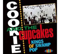 Cookie & The Cupcakes - Kings of Swamp Pop