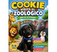 Cookie visita el zoológico: Libro de actividades para niños de 3 a 6 años | Colorear, unir, encontrar diferencias, laberintos y juegos educativos: Una ... con los animales del zoo (Colección Cookie)
