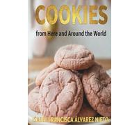 COOKIES: Classic American Favorites, Modern Twists, and Cookies from Around the World for Sharing and Celebrating