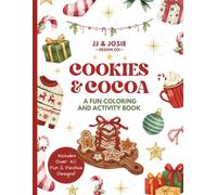 Cookies & Cocoa Christmas Coloring & Activity Book: Festive Holiday Treats, Cozy Winter Drinks & Sweet Christmas Fun for Kids Ages 4-8 (Festive Fun Coloring Series)