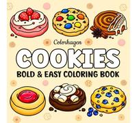 Cookies Coloring Book: Bold & Easy Designs for Adults and Kids, Featuring a Variety of Simple Cookies Made for a Relaxing Coloring Experience.