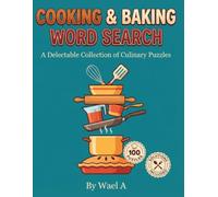 Cooking and Baking Word Search Puzzle Book: 100 Large Print Word Find Puzzles Featuring Kitchen Tools, Recipes & Baking Terms, with Complete Answer Key, 8.5 x 11 Inches