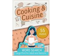 Cooking and Cuisine Word Search Large Print for Adult and Seniors : 55 puzzles Delicius Word Searches with Words Related to Cooking and Food 6x9