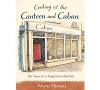 Cooking at the Canteen and Caban: Ten years in a vegetarian kitchen
