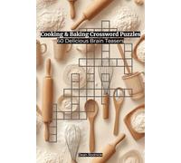 Cooking & Baking Crossword Puzzles:: 60 Delicious Brain Teasers (Relax, Color & Solve Series)
