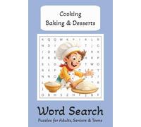 Cooking, Baking & Desserts Word Search Puzzle Book: Over 50 Fun & Relaxing Word Search Puzzles for Food Lovers, Bakers, and Dessert Enthusiasts - Perfect Gift for Adults & Teens!