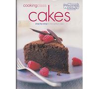 Cooking Class Cakes: Step-By-Step to Perfect Results (The Australian Women's Weekly)