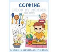 Cooking Color By Numbers Book for Kids: Big and Easy Coloring Book by Numbers for Kids