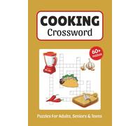 Cooking Crossword Puzzles: Crossword Puzzles about Cooking, Kitchen Tools, Ingredients and More, 6x9 ,120 pages, Easy to Read Print, Solutions Included, Gift for Vacations, Holidays, and Free Times