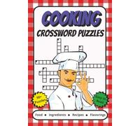 Cooking Crossword Puzzles: Crossword Puzzles with Easy to Read Print about Food, Flavorings, Cooking Tools and More | 6x9 inches, 120 pages | 50+ ... Gift for Vacations, Holidays and Relaxation