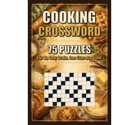 Cooking Crossword: Stir Up Your Brain, One Clue at a Time | 75 Puzzles with Solutions