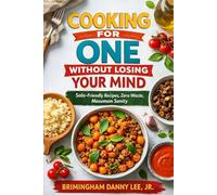 Cooking for One Without Losing Your Mind