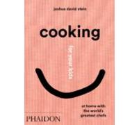 Cooking for your kids: At Home with the world´s greatest chefs (FOOD-COOK)