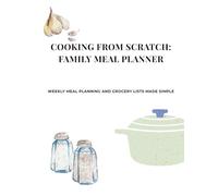 Cooking From Scratch: Family Meal Planner