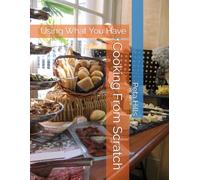 Cooking From Scratch: Using What You Have