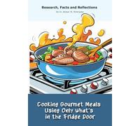Cooking Gourmet Meals Using Only What’s in the Fridge Door: Funny gift - "book" with empty lined pages | 6" x 9" (15.24 x 22.86 cm) Part of Collection ... Collection" | 200 pages, Perfect gag gift