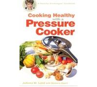 Cooking Healthy With A Pressure Cooker (ebook)
