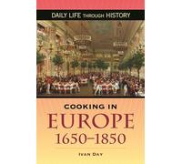 Cooking in Europe, 1650-1850 (The Greenwood Press Daily Life Through History Series: Cooking Up History)