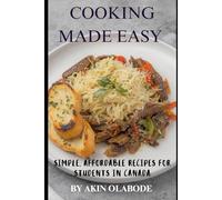 Cooking Made Easy: Simple, Affordable Recipes for Students in Canada