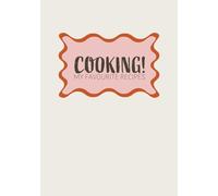 Cooking! My Favourite Recipes: Retro Style Blank Recipe Book | Write in Your Favorite Recipes in Empty Cooking Journal | DIY Cookbook