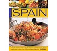 Cooking Of Spain : Over 65 Delicious And Authentic Regional Spanish Re