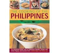 Cooking of the Philippines: Classic Filipino Recipes Made Easy, with 70 Authentic Traditonal Dishes Shown Step by Step in More Than 400 Beautiful