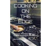 Cooking On The Edge: Burnout, Recovery, and Finding Meaning in the Kitchen