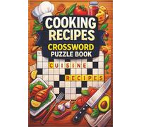 Cooking Recipes Crossword Puzzle Book: With Easy to Read Print | 6x9 inches, 85 pages | Gift for Vacations, Holidays, and Relaxing Times