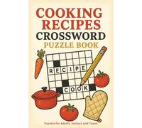 Cooking Recipes Crossword Puzzle Book: With Easy to Read Print | 6x9 inches, 85 pages | Gift for Vacations, Holidays, and Relaxing Times