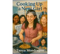 Cooking Up a New Girl: A YA Transgender Romance of Food, Friendship, and Self-Discovery (Gender Transitions)