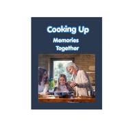 Cooking Up Memories Together: A Mother & Child Cookbook Journal for Sharing Recipes, Stories & Family Traditions | A Keepsake for Moms, Grandmothers & Kids
