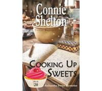 Cooking Up Sweets: A Sweet's Sweets Bakery Mystery: 20 (Samantha Sweet Magical Cozy Mysteries)