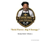 Cooking with Chef Poydras Recipe Book: Volume 1 - 32 Recipes