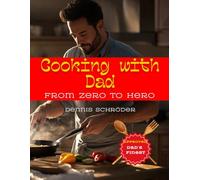 Cooking with Dad: From Zero to Hero