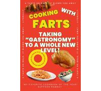 Cooking With Farts: Taking “gastronomy” to a whole new level! A Funny Gag Gift, Blank Recipe Journal To Prank Your Friends