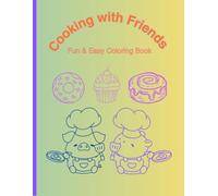 Cooking with Friends: Fun & Easy Coloring Book