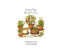 Cooking With Homegrown Love - Organized Recipe Journal: Personalize 20 Blank Recipe Cards for Each Meal Type Breakfast, Lunch, Dinner, Soup, Salads, Breads, Dessert