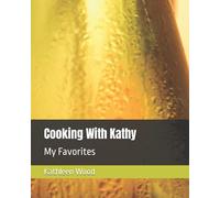 Cooking With Kathy: My Favorites
