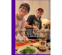 Cooking with Kylie and Riley: A Best Friend Collaboration Cookbook: Family Friendly Recipes