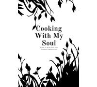 Cooking With My Soul: A Book to Write Down Your Treasured Family Recipes