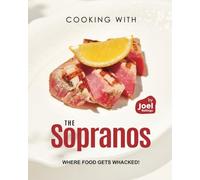 Cooking with The Sopranos: Where Food Gets Whacked!