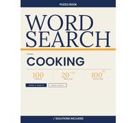 Cooking Word Search - 100 Puzzles 20×20 with Solutions | Volume 5: Large Print Word Search Book for Foodies & Cooking Lovers | Ingredients, Recipes, ... Mixed Difficulty Levels | Answer Key Included