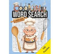 Cooking Word Search Puzzle Book: 100 Large Print Food-Themed Word Search Puzzles with 900 Cooking Words for Relaxation, Learning & Brain Exercise