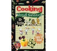 Cooking Word Search Puzzle Books: Word Searches with Easy to Read Print about recipes, ingredients, and cooking techniques and more 6x9,111 pages 50 + ... for Vacations Holiday, and free times.