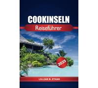 Cookinseln reiseführer 2025: Erkunden Sie die Strände des Südpazifiks, die wichtigsten Attraktionen, Insidertipps und Abenteueraktivitäten in Ozeanien
