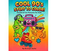 Cool 90s Stuff to Color!: Simple & Fun Coloring Book for Kids with Retro Cassettes, Boomboxes, Dinosaurs & More!
