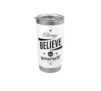 Cool Always Believe in Yourself Illustration Graphic Designs Vaso térmico de acero inoxidable de doble pared