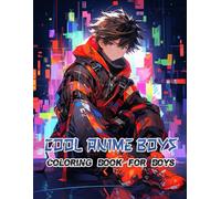 Cool Anime Boys Coloring Book for Boys: Intricate Hairstyles, Stylish Jackets, and Cool Accessories to Color Your Way