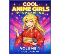 Cool Anime Girls - Volume 1: Fun Manga-Style Coloring Pages for Teens & Anime Lovers